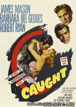Пленница / Caught (1949)