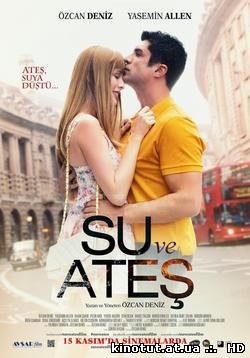 Вода и огонь / Water and Fire / Su ve Ates (2013)